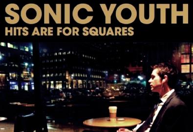Sonic Youth reedita "Hits Are For Squares" e "1991: The Year Punk Broke"