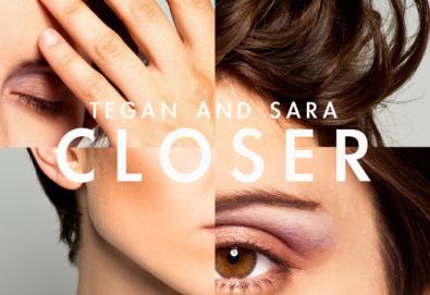 Tegan and Sara - Closer